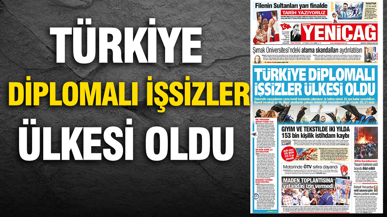Yeniçağ Gazetesi: ‘TÜRKİYE DİPLOMALI İŞSİZLER ÜLKESİ OLDU’ Haber gorseli
