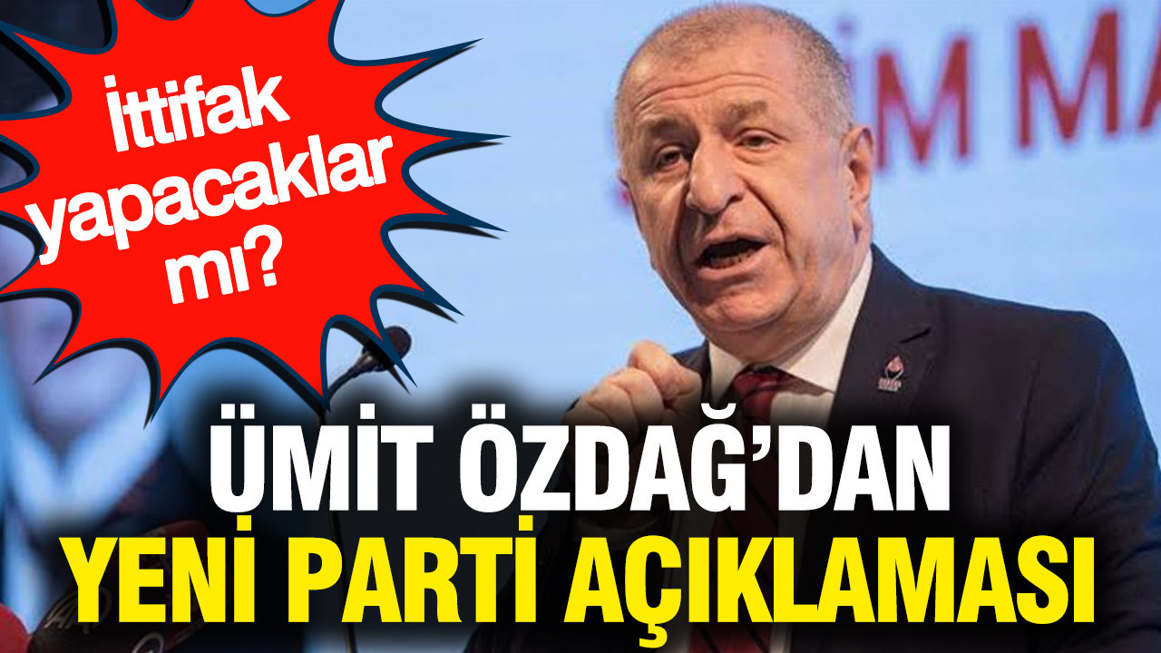 Ümit Özdağ’dan YENİ Parti açıklaması: İttifak yapacaklar mı? Haber gorseli